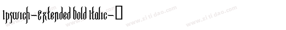 Ipswich-Extended Bold Italic字体转换